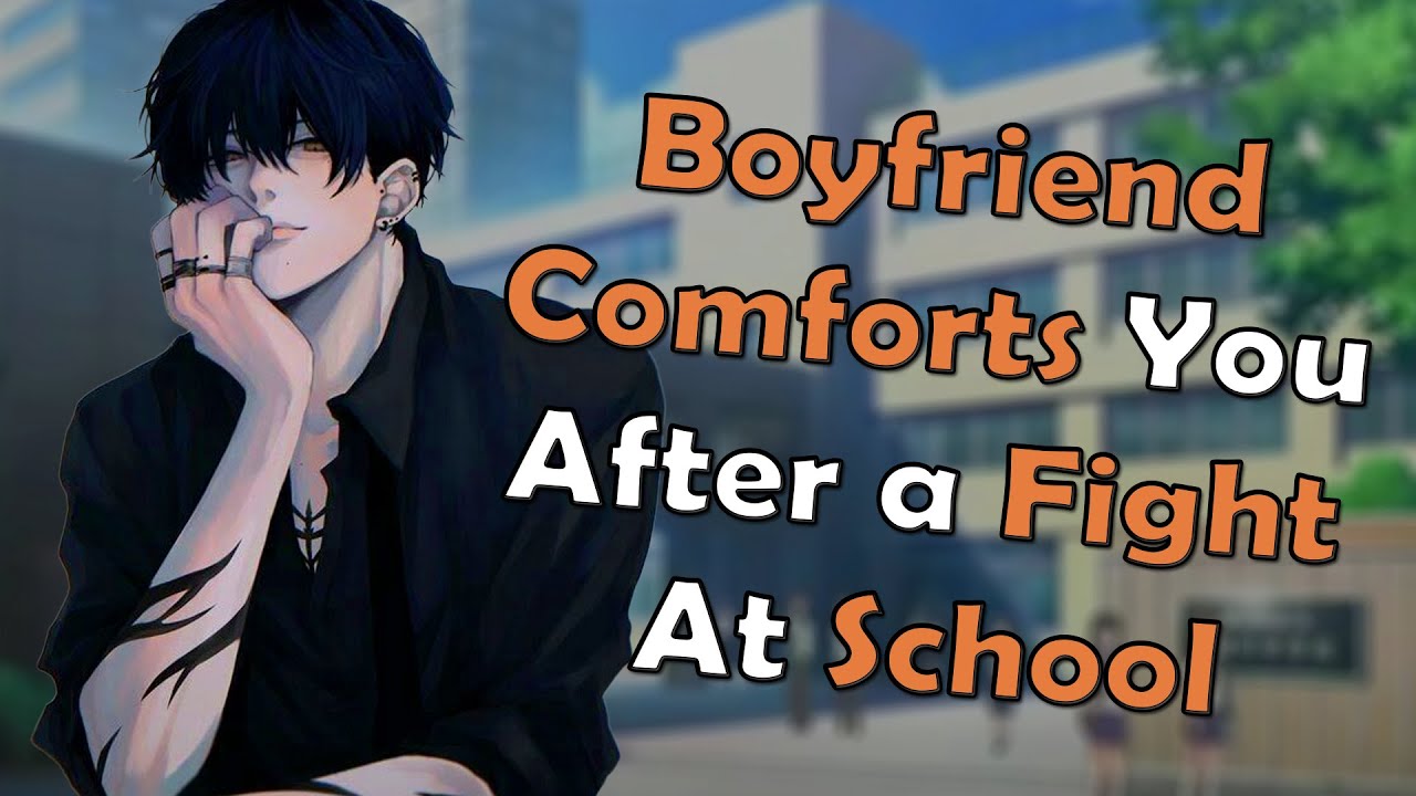 Your Boyfriend Comforts You After a Fight at School | [M4F] [Boyfriend Audio]