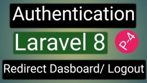Laravel 8 Authentication Bangla Tutorial | Create and Redirect Dashboard | Custom Logout  | Part 4