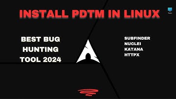 How to Install PDTM in Linux | Best Bug Bounty Tools 2024 | Subfinder, Nuclei, HTTPX, Katana