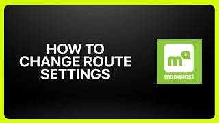 How To Change Route Settings on MapQuest! Tutorial
