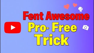 Get 100% Free Font Awesome Pro Icons Without License Key Easily