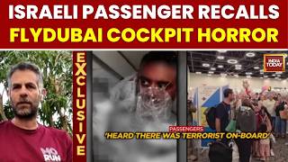 Flydubai Horror: Passenger Reveals How Smit Machchhar Was Saved | India Today
