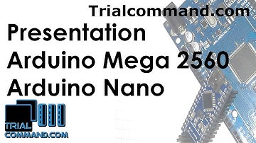 Quick presentation Arduino Mega 2560 R3 & Arduino Nano   - TrialCommand.com