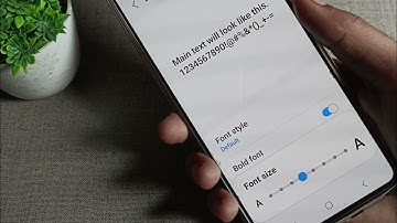 Font size changed in Samsung galaxy A53, how to change font size