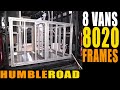 Framing 8 VANS at a time using 8020 extruded aluminum. Solve just about any design problem!