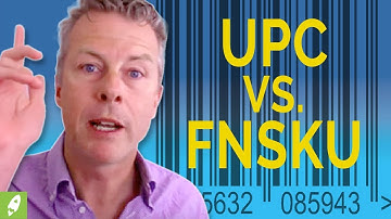 What’s the difference between a UPC and FNSKU