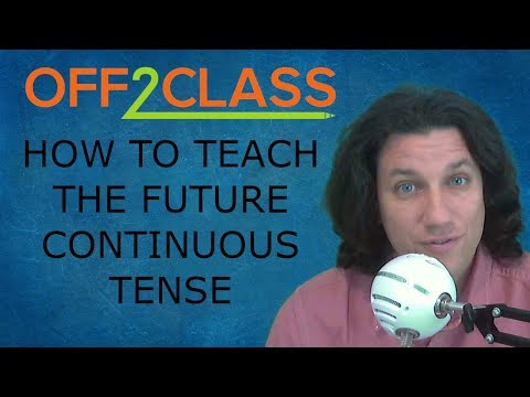 How to Teach Students the Future Continuous Tense: ESL Teacher Training Video