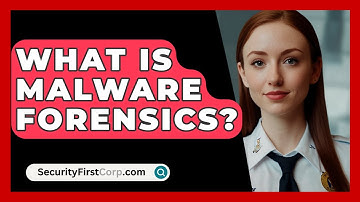 What Is Malware Forensics? - SecurityFirstCorp.com