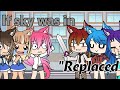 if sky was in "replaced" ||GLMM||gacha life skit