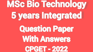 Msc Biotechnology II 5 Years Integrated II CPGET-2022 II Question Paper With Answers