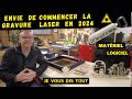 Dbuter la gravure laser  le matriel  les logiciels  je vous dis tout