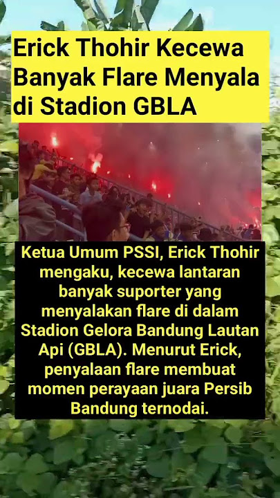 Erick Thohir Kecewa Banyak Flare Menyala dk Stadion GBLA#beritaterkini #update #trendingshorts