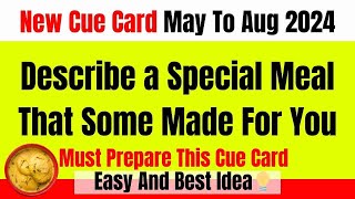 Describe a Special Meal That Some Made For You | New Cue Card May To Aug 2024