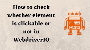 How to check whether element is clickable or not in WebdriverIO