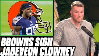 Pat McAfee Reacts To Jadeveon Clowney Signing With The Browns