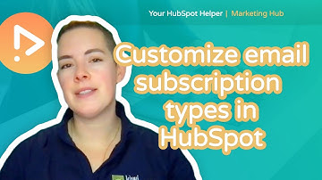 Customize Subscription Types in HubSpot for Email Campaigns