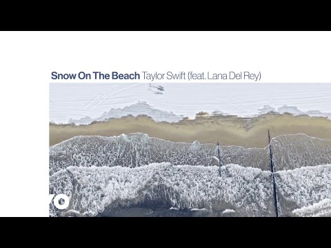 Taylor Swift - Snow On The Beach (Lyric Video) ft. Lana Del Rey