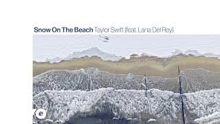 Taylor Swift - Snow On The Beach (Lyric Video) ft. Lana Del Rey