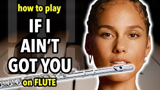 How to play If I Ain't Got You on Flute | Flutorials