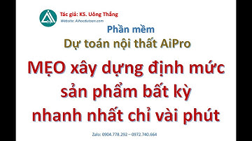 Hướng dẫn cách Xây dựng định mức sản phẩm thông minh nhất chỉ vài phút [Dự toán nội thất AiPro]
