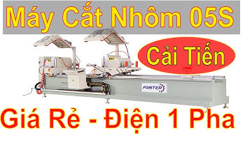 Máy Cắt Nhôm 2 Đầu 05S Cải Tiến || Máy Cắt Nhôm 2 Đầu F55 Faster Điện 1 Pha Và 3 Pha