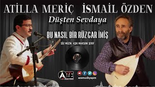 Atilla Meriç, İsmail Özden - Bu Nasıl Bir Rüzgar İmiş