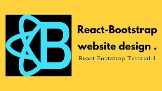 React Bootstrap 4 Website Design / React Bootstrap 4 tutorials - 1