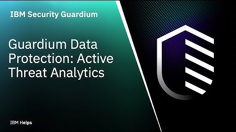 IBM Guardium Data Protection: Active Threat Analytics