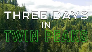 Three Days in Twin Peaks