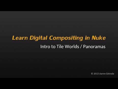 Learn Nuke NK101 7-1 Intro to Tile Worlds and Panoramas