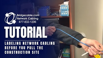 How to label network data cabling before you pull the construction site | BridgeCable.com Training