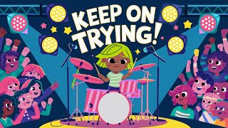 Keep on Trying - An Uplifting Song About Effort, Growth & Perseverance