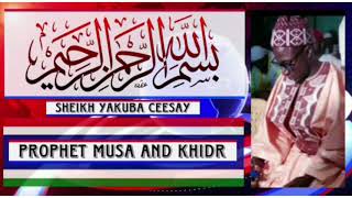 Sheikh Yakuba Ceesay | Prophet Musa and Khidr