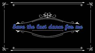 Save the last dance for me