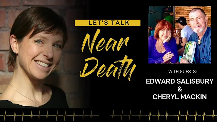Let's Talk Near Death - The NDE's of Edward Salisb...