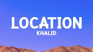 @khalid - Location (Lyrics)