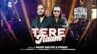 TERE NAAM || GOODVIBEZZ