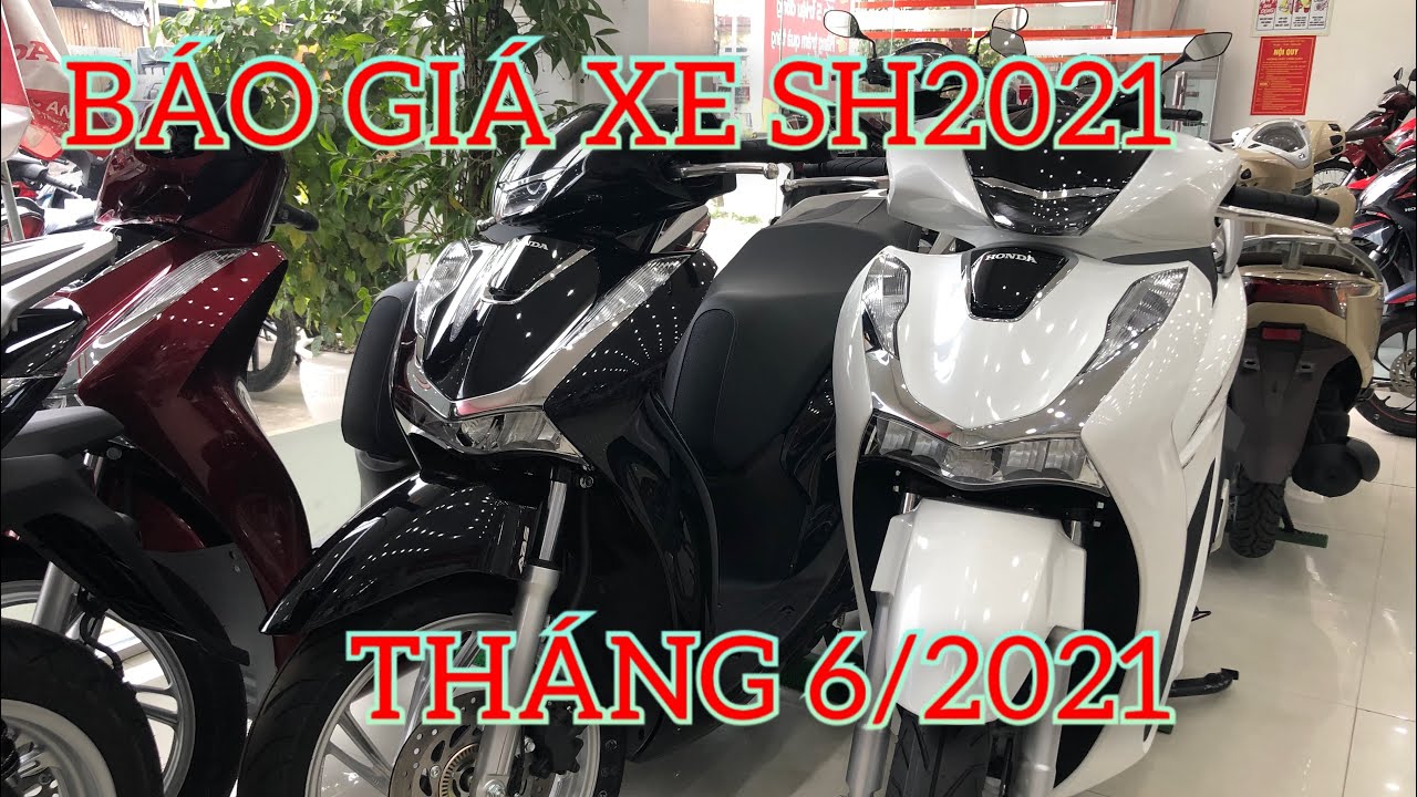 Báo giá xe Honda SH 2021 ( Sh125. Sh150 ) ABS Trong tháng 6/2021 - YouTube