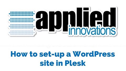 How to Setup a WordPress Site in Plesk