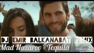 Mad Nazarov - Tequila (Dj Emir_Balkanabat Remix) 2022