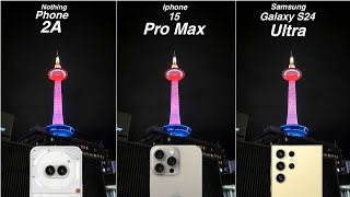 Nothing Phone 2A VS Iphone 15 Pro Max VS Samsung Galaxy S24 Ultra | Camera Test Comparison