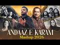 Andaaz E Karam Mashup 2026 Madhur Sharma Rahat Fateh Ali Khan Hania Amir Heartbreak Mashup 
