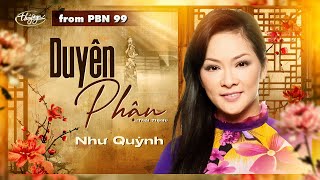 Video thumbnail of "PBN 99 | Như Quỳnh - Duyên Phận"