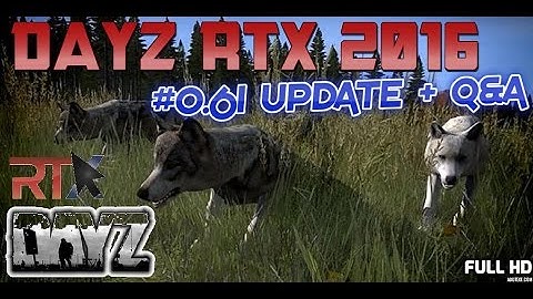 DayZ RTX 2016  - 0.61 UPDATE + Q&A