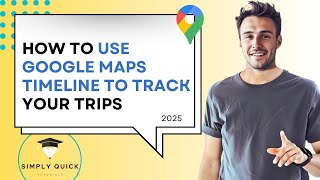 How to Use Google Maps Timeline to Track Your Trips 2025