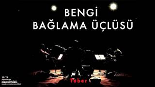 Bengi Bağlama Üçlüsü - Teber [ 20. Yıl © 2009 Kalan Müzik ]