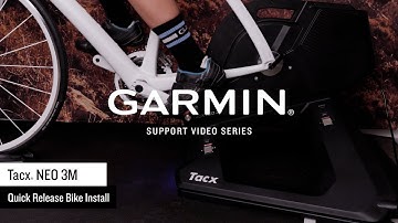 Garmin Support | Tacx® NEO 3M | Quick Release Bike Installation