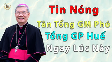 Tân Tổng Giám mục phó Tổng Giáo phận Huế - Đức Cha Giuse Đặng Đức Ngân | Thông tin Công Giáo