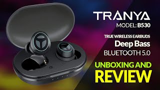 Tranya B530 True Wireless Earbuds with Deep Base - Unboxing And Review