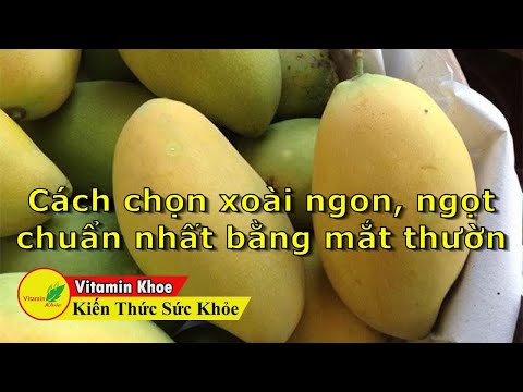 Video: Cách Chọn Xoài